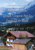La justicia de Dios es revelada en Romanos - Nuestro Señor Quien Llego a Ser la Justicia de Dios (I) (eBook, ePUB)