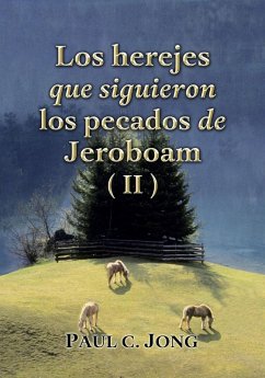 Cover Los herejes que siguieron los pecados de Jeroboam (II) (eBook, ePUB)