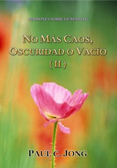 Cover Sermones Sobre Génesis (IV) - No Más Caos, Oscuridad O Vacío ( II ) (eBook, ePUB)
