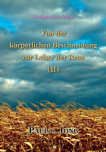 Predigten über Galater - Von der körperlichen Beschneidung zur Lehre der Reue (¿) (eBook, ePUB)