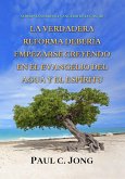 Sermones Sobre El Evangelio De Lucas (III)- La Verdadera Reforma Debería Empezarse Creyendo En El Evangelio Del Agua Y El Espíritu (eBook, ePUB)