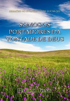 Cover Sermões No Evangelho De Lucas (VI) - Somos Os Portadores Da Vontade De Deus (eBook, ePUB)