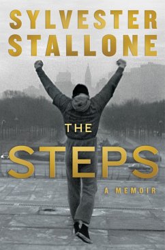 The Steps (eBook, ePUB) - Stallone, Sylvester The Steps (eBook, ePUB) - Stallone, Sylvester