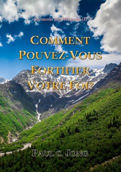 Cover Sermons sur Hébreux (I) - Comment Pouvez-Vous Fortifier Votre Foi? (eBook, ePUB)