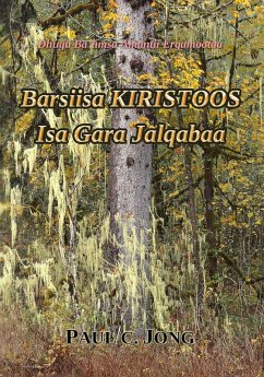 Dhuga Ba'umsa Amantii Ergamootaa - Barsiisa Kiristoos Isa Gara Jalqabaa (eBook, ePUB) - Jong, Paul C.