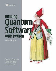 Building Quantum Software in Python - Gonciulea, Constantin; Stefanski, Charlee