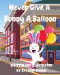Never Give A Bunny A Balloon - Bild 1