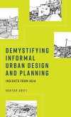 Demystifying Informal Urban Design and Planning Demystifying Informal Urban Design and Planning