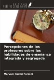 Percepciones de los profesores sobre las habilidades de enseñanza integrada y segregada