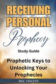 Receiving Personal Prophecy (Study Guide) Receiving Personal Prophecy (Study Guide)