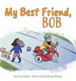 My Best Friend, Bob My Best Friend, Bob