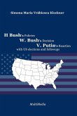 H. Bush's Policies, W. Bush's Decision, V. Putin's Reaction, with US 2020 elections and followups
