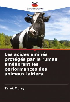 Les acides aminés protégés par le rumen améliorent les performances des animaux laitiers - Morsy, Tarek