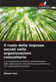 Il ruolo delle imprese sociali nelle organizzazioni comunitarie Il ruolo delle imprese sociali nelle organizzazioni comunitarie