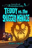Teddy vs. the Snuggly Menace Teddy vs. the Snuggly Menace