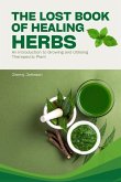 The Lost Book of Healing Herbs The Lost Book of Healing Herbs