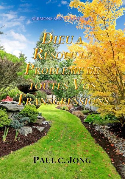 Sermons Sur Le Levítique - Dieu A Résolu Le Problème De Toutes Vos Transgressions (eBook, ePUB)