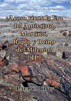 Cover Comentarios y Sermones sobre el Libro del Apocalipsis - ¿Acaso viene la Era del Anticristo, Martirio, Rapto y Reino del Milenio? (II) (eBook, ePUB)