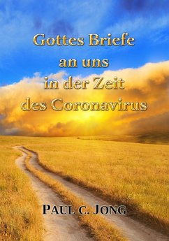 Gottes Briefe an uns in der Zeit des Coronavirus (eBook, ePUB) - Jong, Paul C.