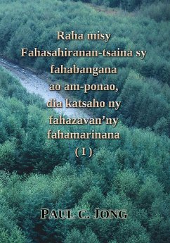 Cover Raha misy fahasahiranan-tsaina sy fahabangana ao am-ponao, dia katsaho ny fahazavan'ny fahamarinana (I) (eBook, ePUB)