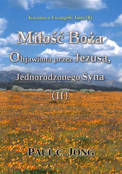 Cover Kazania o Ewangelii Jana (II) - Milosc Boza objawiona przez Jezusa, Jednorodzonego Syna (II) (eBook, ePUB)