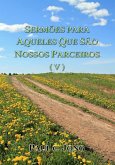 Sermões Para Aqueles Que São Nossos Parceiros ( V ) (eBook, ePUB)