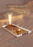 Ny Tabernakely: Sarintsarin'i Jesosy Kristy amin'ny antsipiriany (I) (eBook, ePUB) Ny Tabernakely: Sarintsarin'i Jesosy Kristy amin'ny antsipiriany (I) (eBook, ePUB)