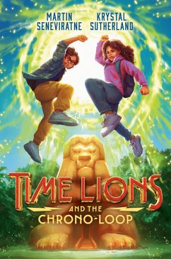 Time Lions and the Chrono-Loop - Sutherland, Krystal; Seneviratne, Martin