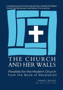 The Church and Her Walls - Kolke, Rev. Daniel A.