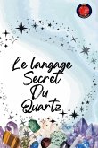 Le langage Secret Du Quartz