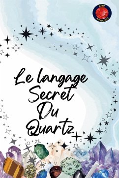 Le langage Secret Du Quartz - Rubi, Alina