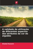 A validade da utilização de diferentes aspectos dos atributos da cor do algodão