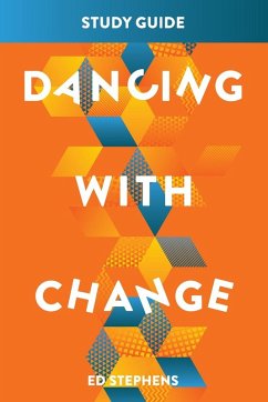 Dancing With Change Study Guide - Stephens, Ed