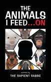 The Animals I Feed...On The Animals I Feed...On
