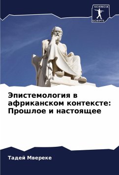 Jepistemologiq w afrikanskom kontexte: Proshloe i nastoqschee - Mwereke, Tadej