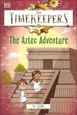 The Timekeepers: The Aztec Adventure The Timekeepers: The Aztec Adventure