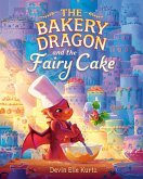 The Bakery Dragon and the Fairy Cake The Bakery Dragon and the Fairy Cake