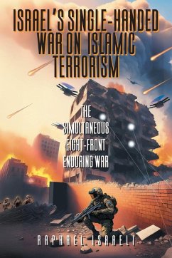 Israel's Single-Handed War on Islamic Terrorism Israel's Single-Handed War on Islamic Terrorism