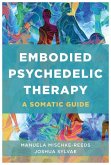 Embodied Psychedelic Therapy Embodied Psychedelic Therapy