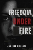 Freedom Under Fire