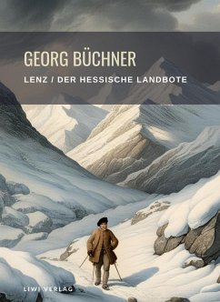 Georg Büchner: Lenz / Der hessische Landbote. Vollständige Neuausgabe - Büchner, Georg