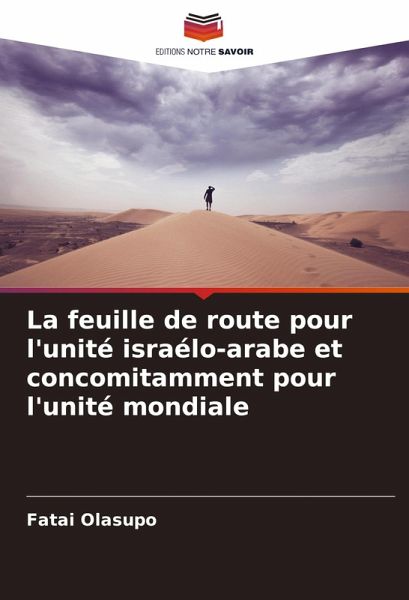 La feuille de route pour l'unité israélo-arabe et concomitamment pour l'unité mondiale