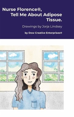 Nurse Florence®, Tell Me About Adipose Tissue. - Dow, Michael