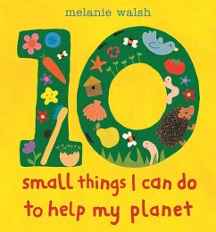 10 Small Things I Can Do to Help My Planet - Walsh, Melanie