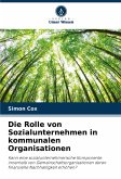 Die Rolle von Sozialunternehmen in kommunalen Organisationen Die Rolle von Sozialunternehmen in kommunalen Organisationen