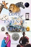 LOVE, the ESSENCE, the TRUTH!