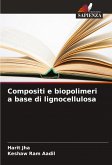 Compositi e biopolimeri a base di lignocellulosa Compositi e biopolimeri a base di lignocellulosa