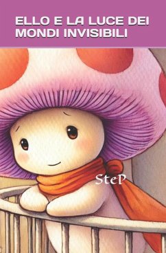 Ello e La Luce dei Mondi Invisibili - Step Ello e La Luce dei Mondi Invisibili - Step