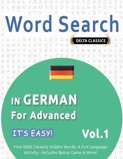 WORD SEARCH IN GERMAN FOR ADVANCED - IT'S EASY! VOL.1 - DELTA CLASSICS - FIND 2000 CLEVERLY HIDDEN WORDS - Best Activity Books