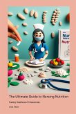 The Ultimate Guide to Nursing Nutrition The Ultimate Guide to Nursing Nutrition